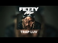Fetty Wap - Trap Luv [Audio Only] 
