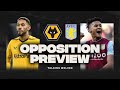 Wolves vs Aston Villa - Opposition Preview