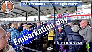 Boarding day on P&O Ventura - 35 night cruise 2026.02.27.