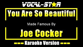 You Are So Beautiful - Joe Cocker KARAOKE