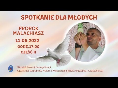 Spotkanie dla młodych. Transmisja Online. Czaść II - 11.06.2022 Godz. 17:00