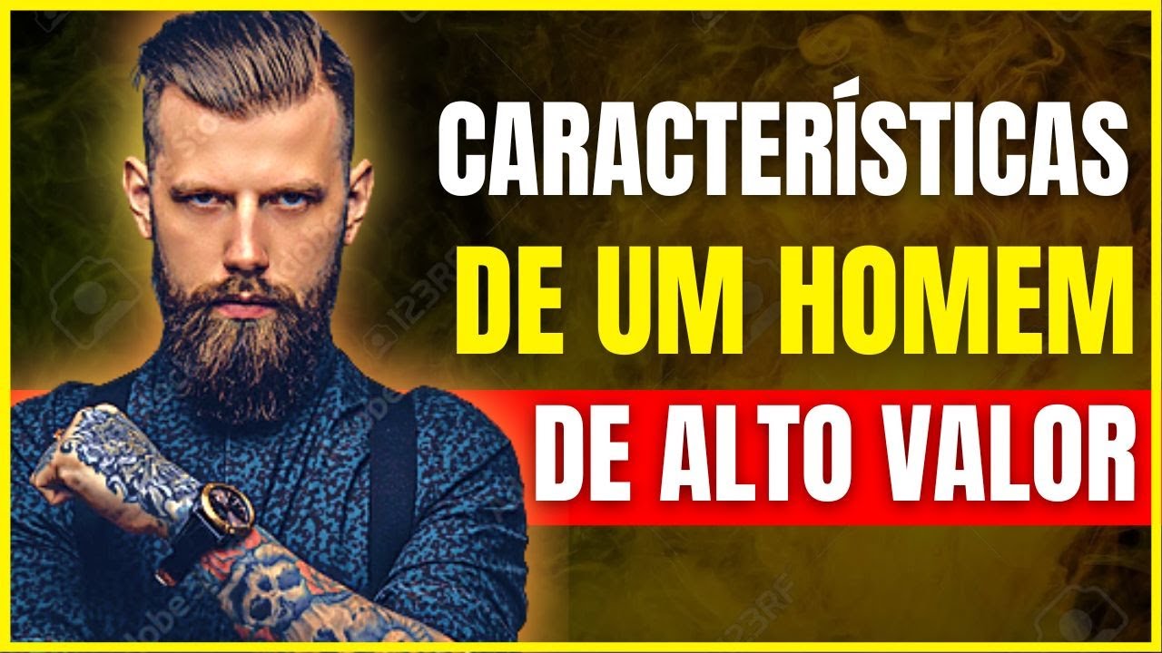 10 principais características de um homem de alto valor