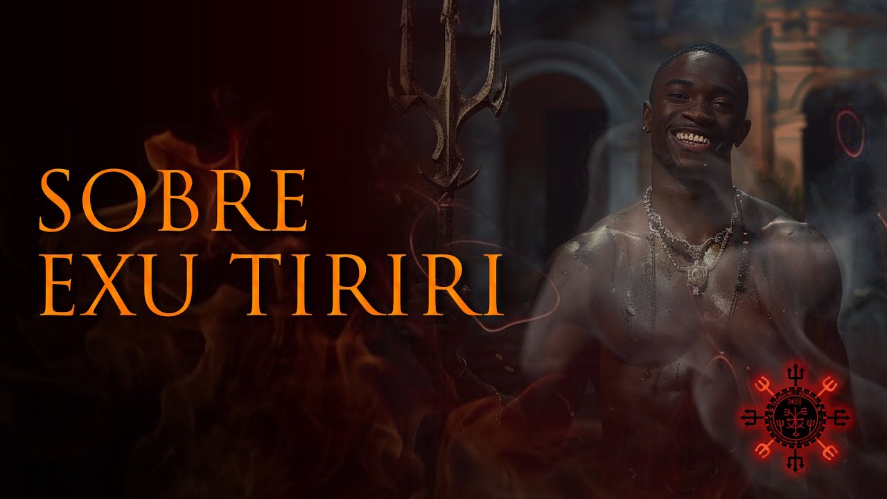 QUEM É EXU TIRIRI???