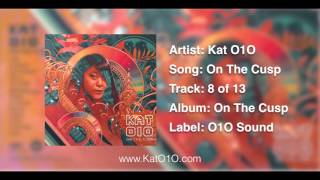 Kat O1O - On The Cusp