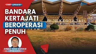 Bandara Kertajati Majalengka Jawa Barat Resmi Beroperasi Penuh, Klaim Sudah Siap 100 Persen