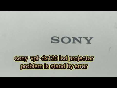 sony  vpl- dx120 lcd projector problem is stand by error# some time working power off