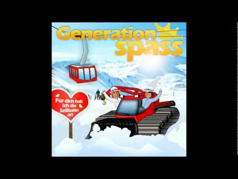 Generation Spass "Für dich halt ich die Seilbahn an" Apres-Ski Hit