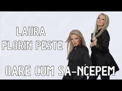 Laura si Florin Peste - Oare cum sa incepem  (Manele Hit)noi