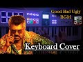 Good Bad Ugly BGM Keyboard Cover G V Prakash Ajith Kumar