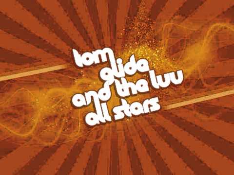 TOM GLIDE AND THE LUV ALL STARS Feat TiO  " CAN U FEEL IT "