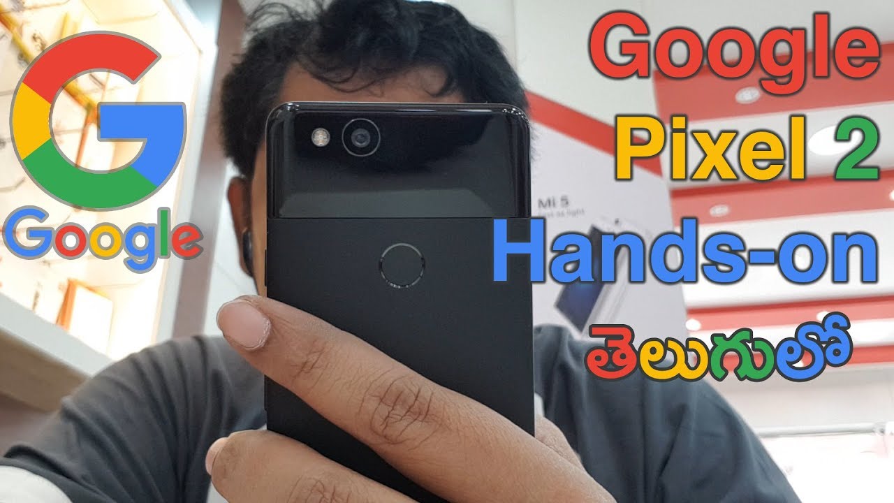 Google Pixel 2 Hands-on, XL 2, in Telugu  Tech-Logic