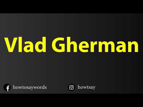 How To Pronounce Vlad Gherman