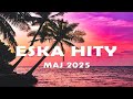 Eska Hity Maj 2025 Najnowsze Przeboje Z Radia Eska 2025 Najlepsza Radiowa Muzyka 2025
