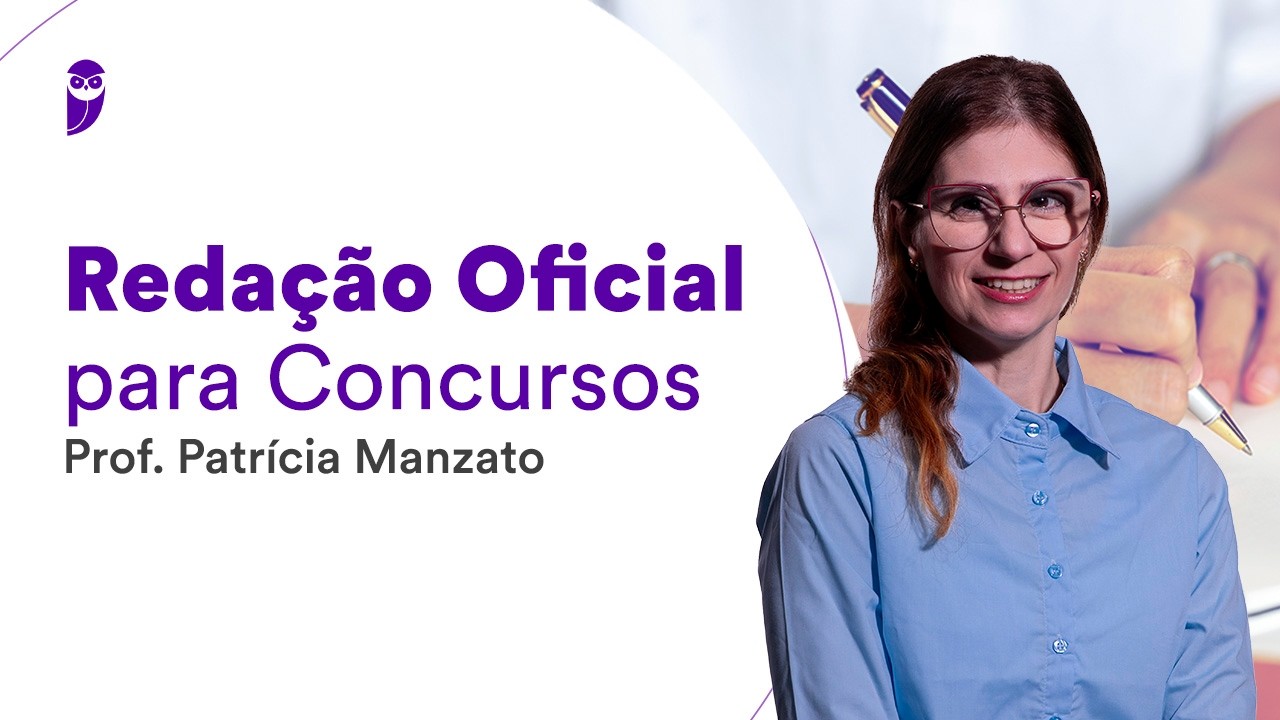 Redação Oficial para Concursos - Prof. Patrícia Manzato