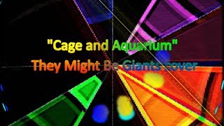Cage and Aquarium - They Might Be Giants cover