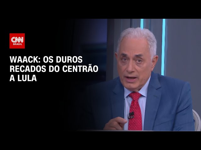 Waack: Os duros recados do centrão a Lula | WW