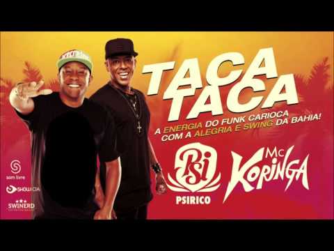 MC KORINGA ft PSIRICO   TACA TACA