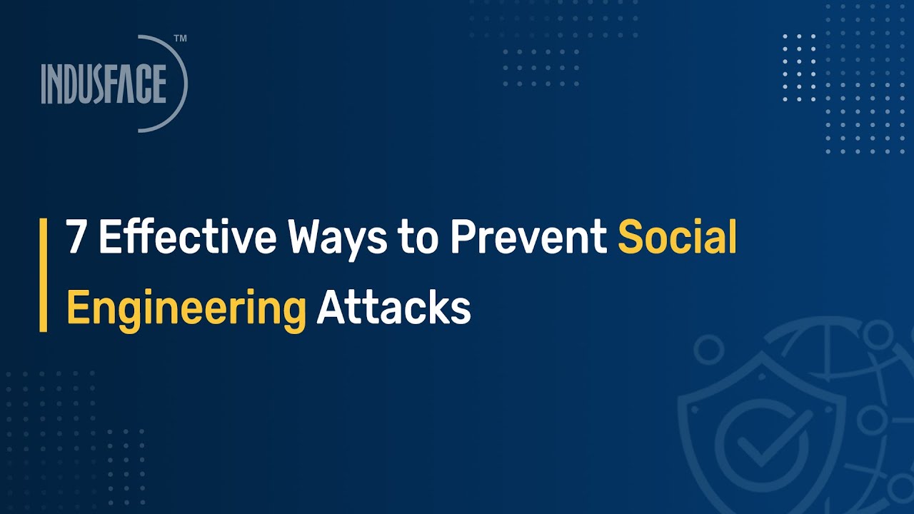 7 Effective Ways to Prevent Social Engineering Attacks