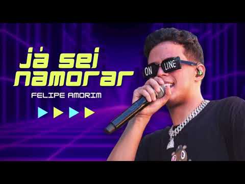Felipe Amorim - Já Sei Namorar