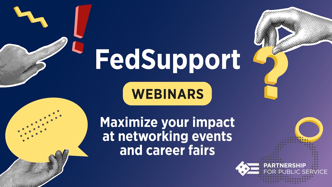 FedSupport Webinar Series: Maximize your impact at networking events and career fairs