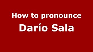 How to pronounce Darío Sala