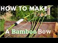 How to make a BOW from BAMBOO