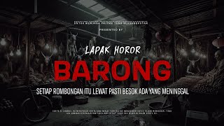 Download lagu BARONG - SETIAP ROMBONGAN ITU LEWAT PASTI BESOK ADA YANG MENINGGAL | EP137 Lapak Horor mp3