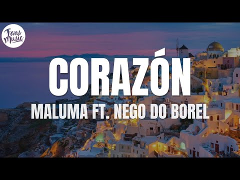 Maluma - Corazón (Letra/Lyrics) ft. Nego do Borel
