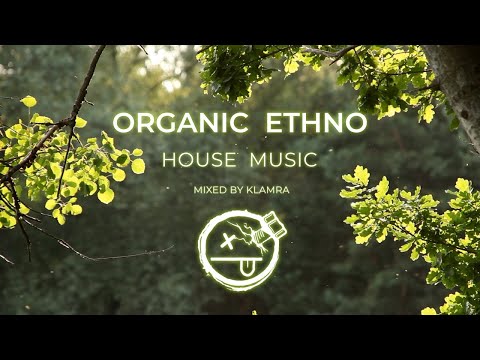 Organic Ethno House Music - live mix by Klamra