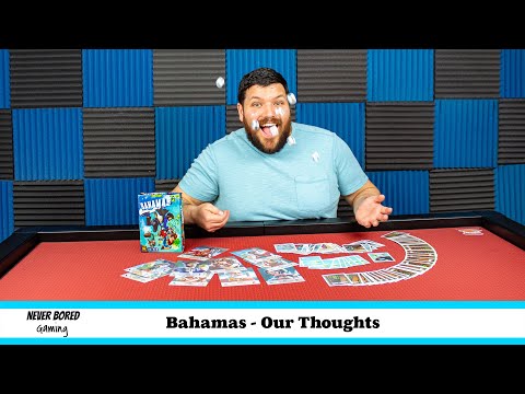 Never Bored Gaming | Our Thoughts | Bahamas