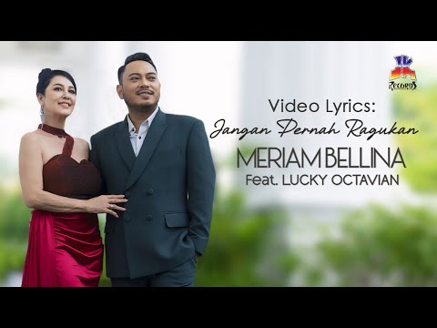 Meriam Bellina Feat. Lucky Octavian - Jangan Pernah Ragukan (Official Lyric Video)