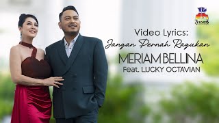 Download lagu Meriam Bellina Feat. Lucky Octavian - Jangan Pernah Ragukan mp3