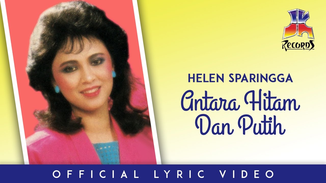 Putar video Helen Sparingga - Antara Hitam Dan Putih (Official Lyric Video) sekarang Helen Sparingga - Antara Hitam Dan Putih (Official Lyric Video)