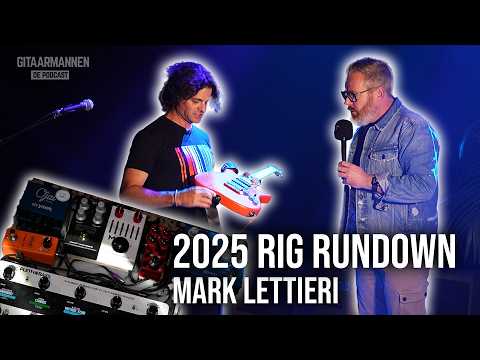 Mark Lettieri 2025 Gear Tour — Ed Struijlaart