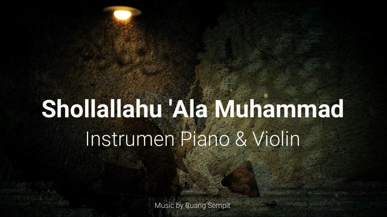 Instrumen Sholawat Shollallahu 'Ala Muhammad Piano & Violin