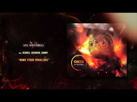 08. 101 Decybeli feat. Bedoes, Deobson, Danny - Nowe Stare Pokolenie [Audio]