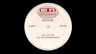 Hi-Fi Serious - Because (Def Offenders Remix) (2002)