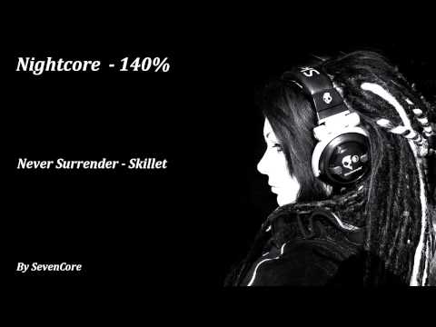 Nightcore - Never Surrender (Skillet) - 140%
