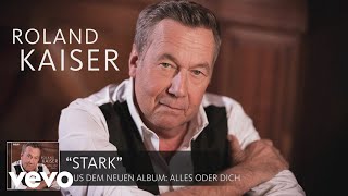Roland Kaiser - Roland Kaiser über &quot;Stark&quot; (Alles oder Dich)