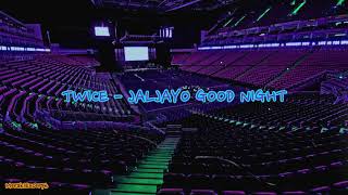 TWICE - (잘자요 굿나잇) JALJAYO GOOD NIGHT (Empty Arena) 🎧