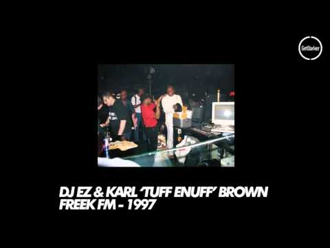 DJ EZ & Karl ‘Tuff Enuff’ Brown – Freek FM – 1997