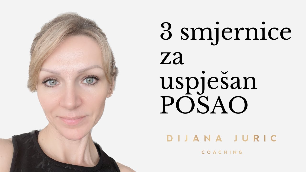3 smjernice za uspješan posao - Dijana Juric