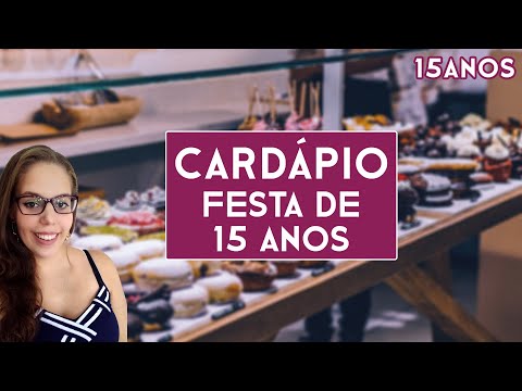 CARDÁPIO PARA FESTA DE 15 ANOS - O que servir?