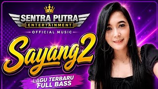 Download lagu SAYANG 2 - YUNI ANDICA X SENTRA PUTRA (LIVE CIPAKU CIGUGUR) mp3