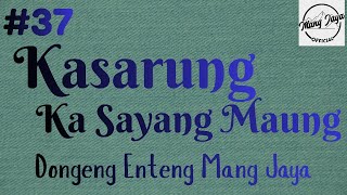 Download lagu KASARUNG KA SAYANG MAUNG 37, Dongeng Enteng Mang Jaya, Carita Sunda @MangJaya mp3 Download lagu KASARUNG KA SAYANG MAUNG 37, Dongeng Enteng Mang Jaya, Carita Sunda @MangJaya mp3