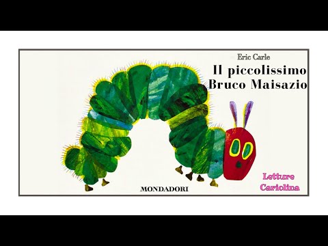 Il piccolissimo Bruco Maisazio, The very hungry caterpillar