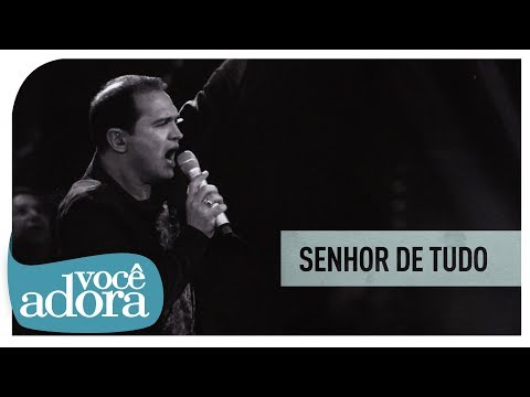 Senhor De Tudo video