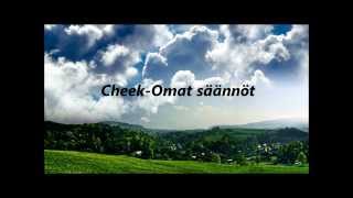 Cheek Omat säännöt+sanat