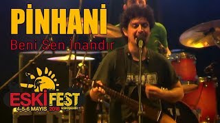 Pinhani - Beni Sen İnandır | EskiFest 2018