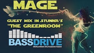 Mage - Guest Mix in STUNNA's The Greenroom @ BassDrive [15.07.2015]